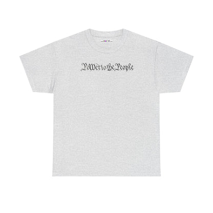 poWEr to THE PEOPLE Unisex Heavy Cotton Tee