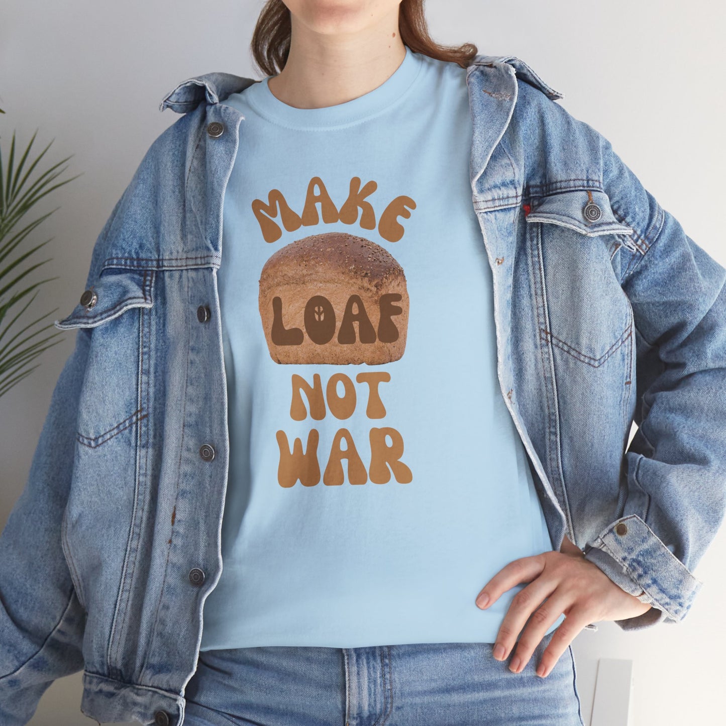 MAKE LOAF NOT WAR Unisex Heavy Cotton Tee