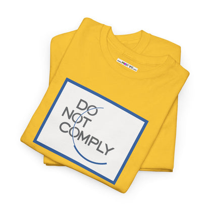 DO NOT COMPLY Unisex Heavy Cotton Tee
