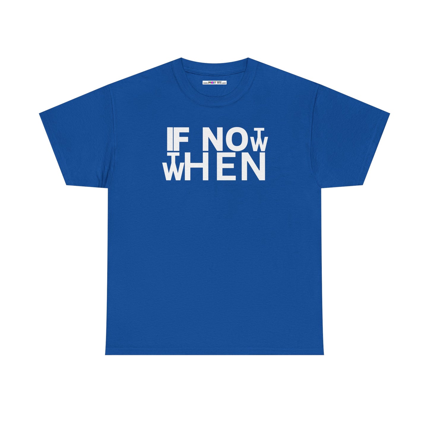 IF NOT NOW THEN WHEN Unisex Heavy Cotton Tee