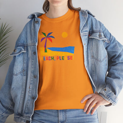 BEACH, PLEASE! Unisex Heavy Cotton Tee