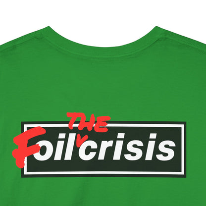 oil crisis/Foil THE crisis Unisex Heavy Cotton Tee