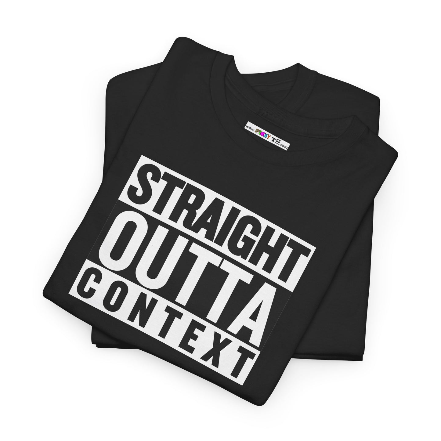 STRAIGHT OUTTA CONTEXT Unisex Heavy Cotton Tee