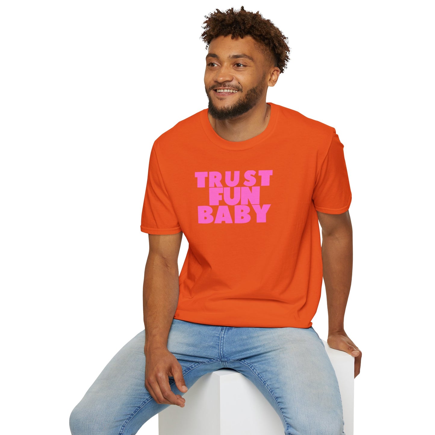 TRUST FUN BABY Unisex Softstyle 100% Cotton T-Shirt