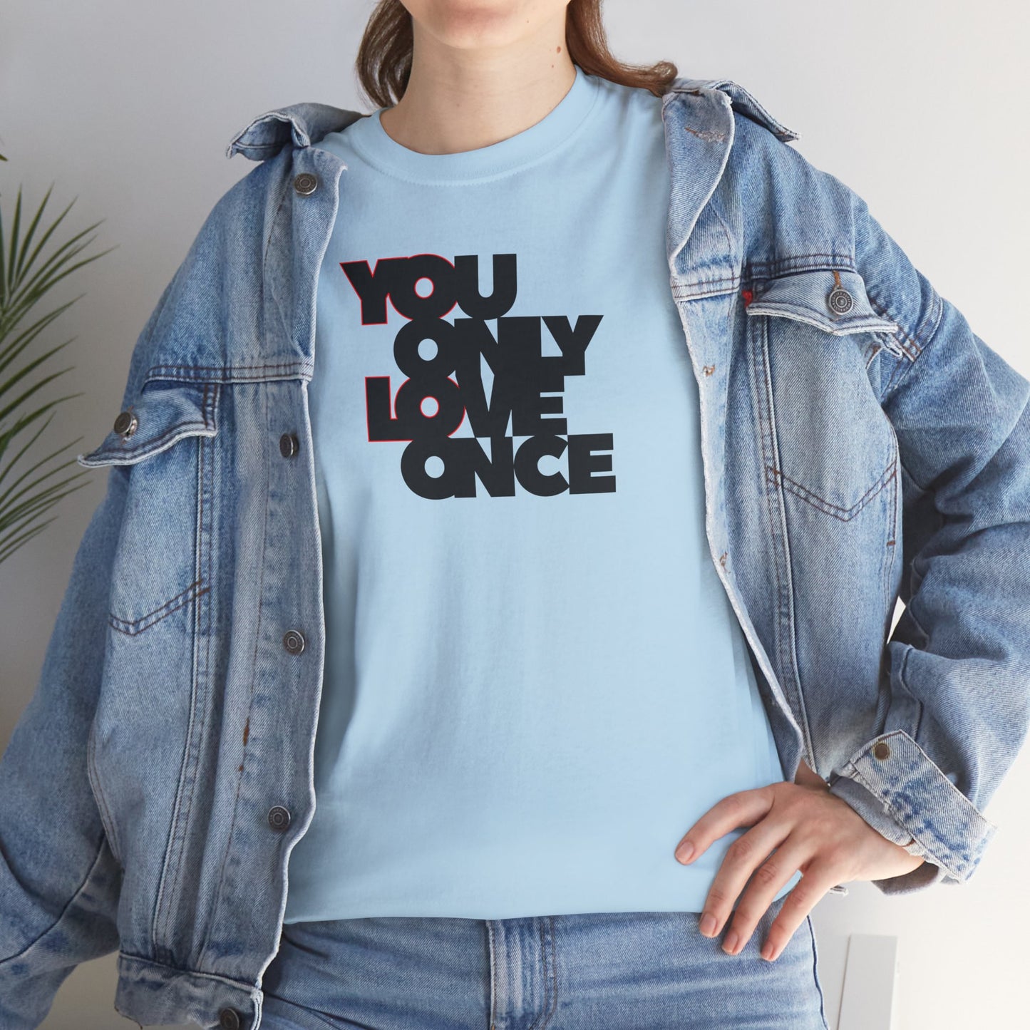 YOLO - YOU ONLY LOVE ONCE Unisex Heavy Cotton Tee