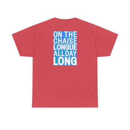 ON THE CHAISE LONGUE ALL DAY LONG Heavy Cotton Tee