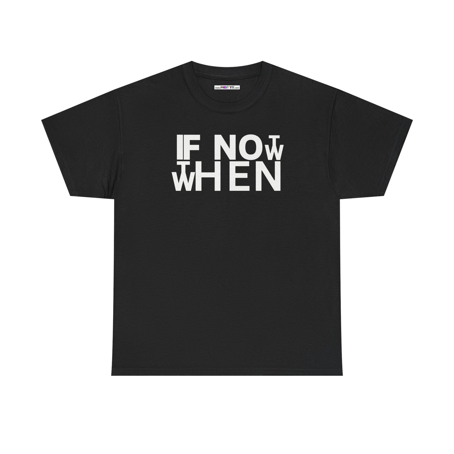 IF NOT NOW THEN WHEN Unisex Heavy Cotton Tee