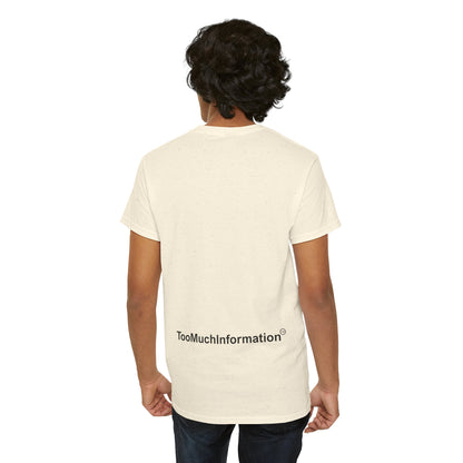 TooMuchInformation TMI Unisex Heavy Cotton Tee