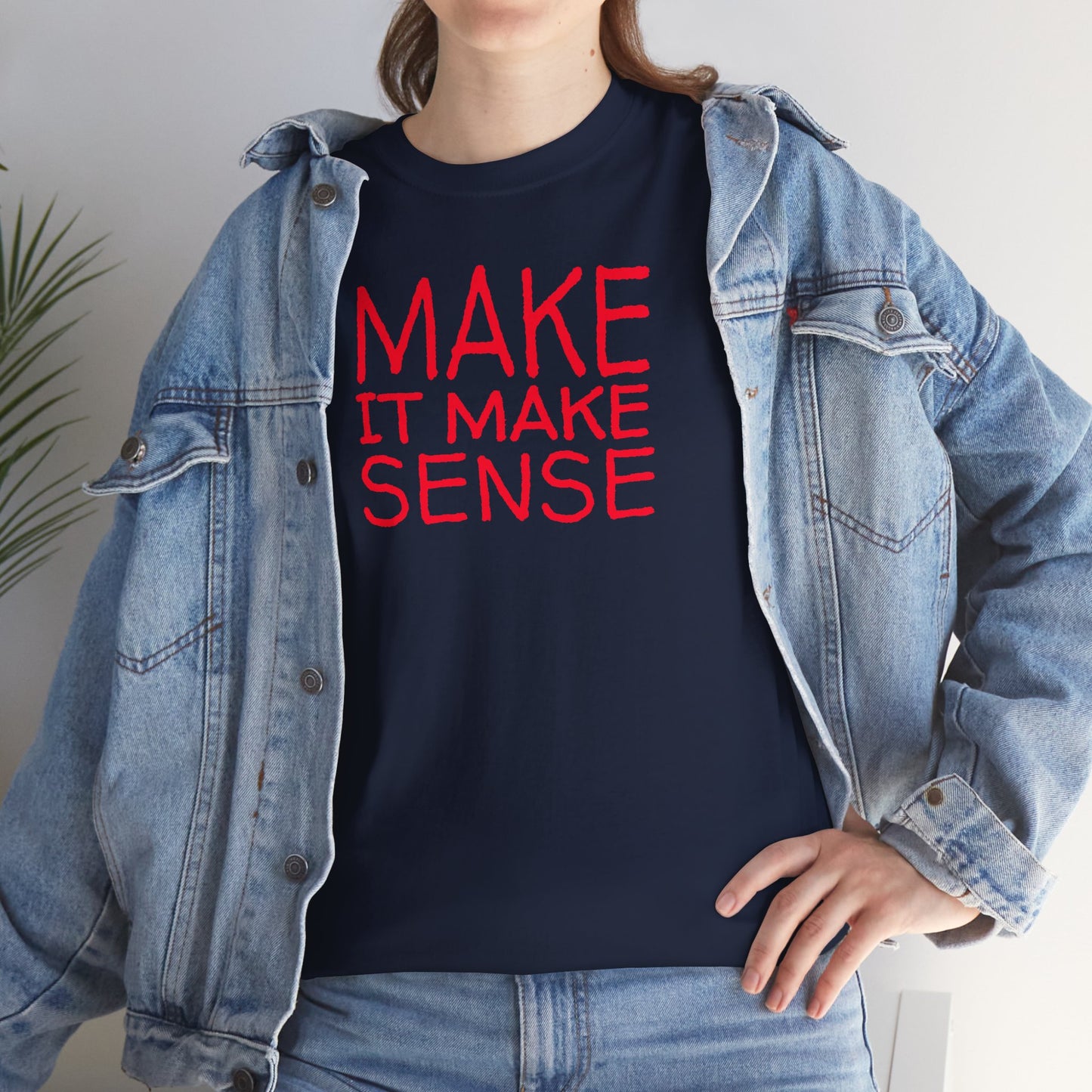 MAKE IT MAKE SENSE Unisex Heavy Cotton Tee