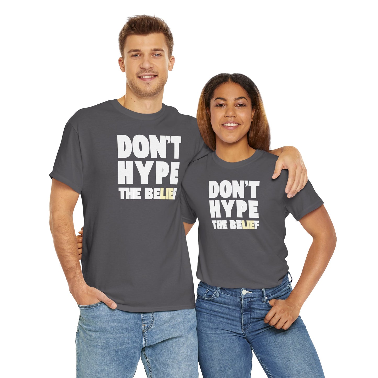 DON'T HYPE THE BELIEF Unisex Heavy Cotton Tee