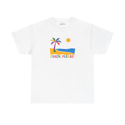 BEACH, PLEASE! Unisex Heavy Cotton Tee