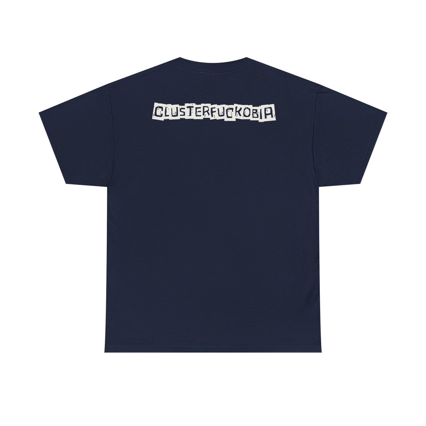 CLUSTERFUCKOBIA Unisex Heavy Cotton Tee