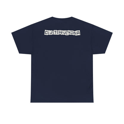 CLUSTERFUCKOBIA Unisex Heavy Cotton Tee