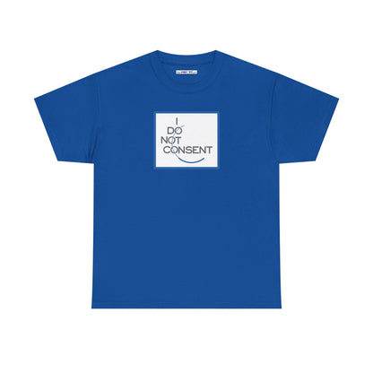 I DO NOT CONSENT Unisex Heavy Cotton Tee