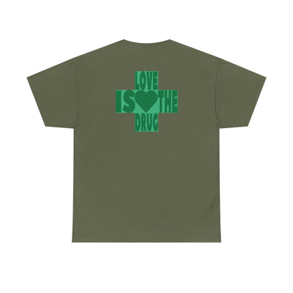 LOVE IS THE DRUG Unisex Heavy Cotton Tee