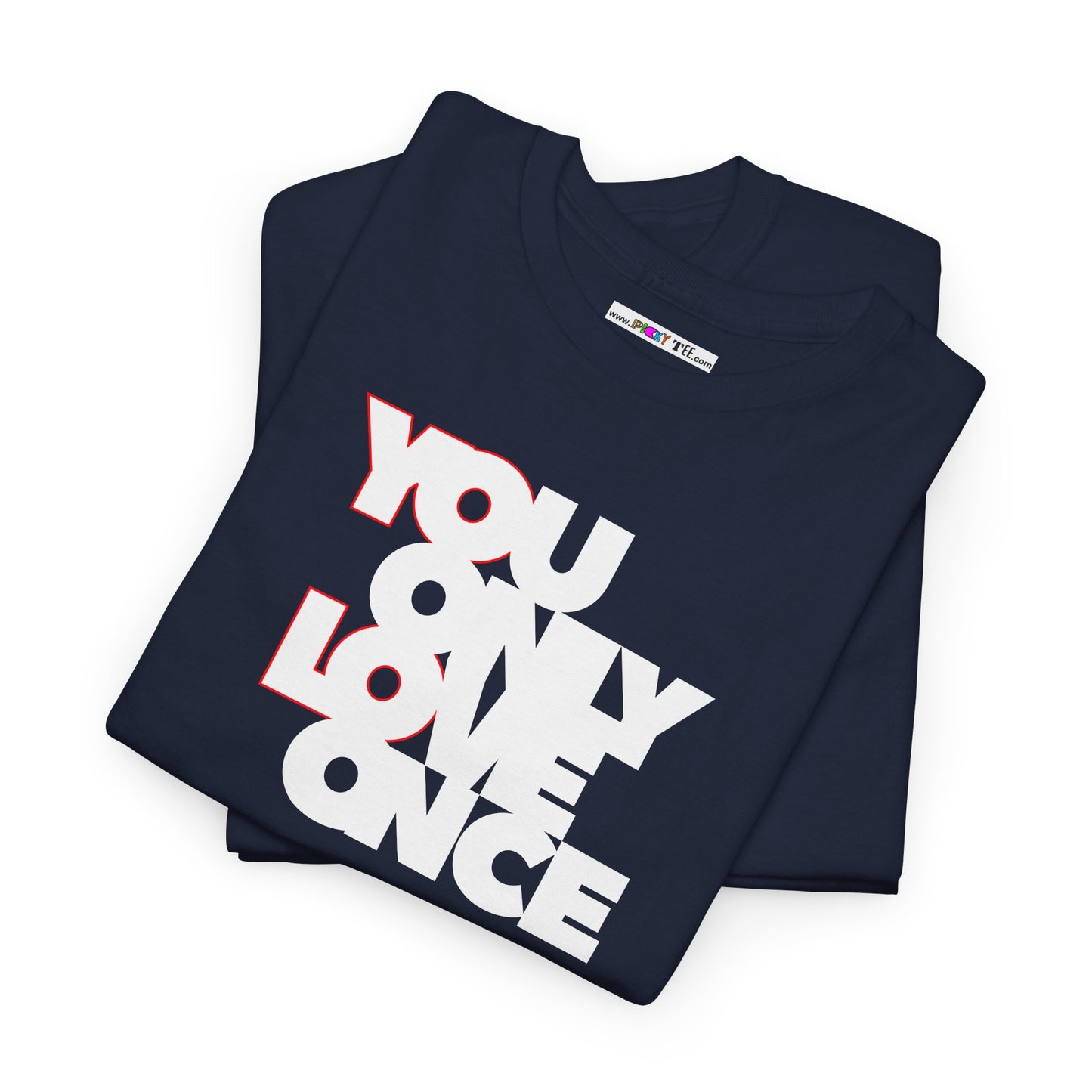 YOLO - YOU ONLY LOVE ONCE Unisex Heavy Cotton Tee