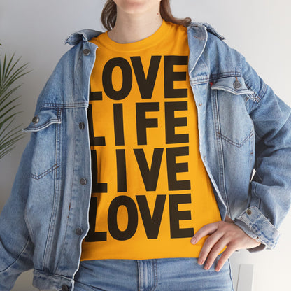 LOVE LIFE LIVE LOVE Unisex Heavy Cotton Tee
