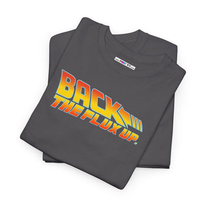 BACK THE FLUX UP Unisex Heavy Cotton Tee