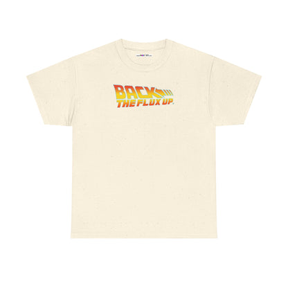 BACK THE FLUX UP Unisex Heavy Cotton Tee