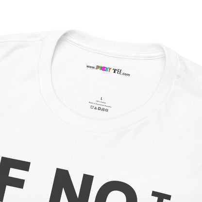 IF NOT NOW THEN WHEN Unisex Heavy Cotton Tee