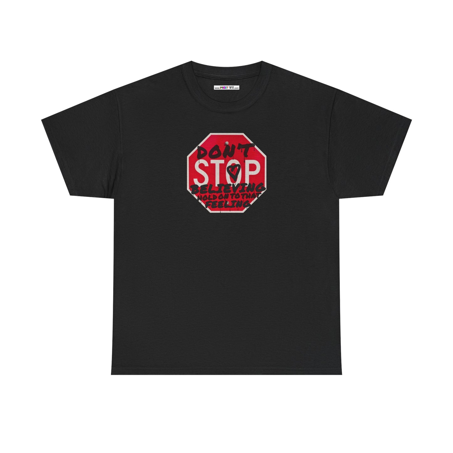 don't STOP believing  hold on to that feeling Unisex Heavy Cotton Tee