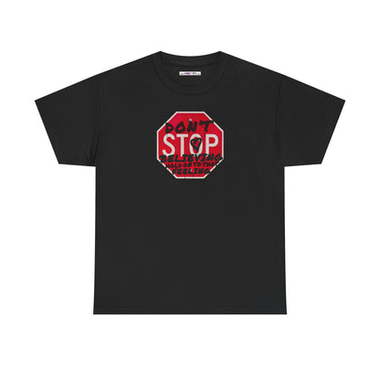 don't STOP believing  hold on to that feeling Unisex Heavy Cotton Tee