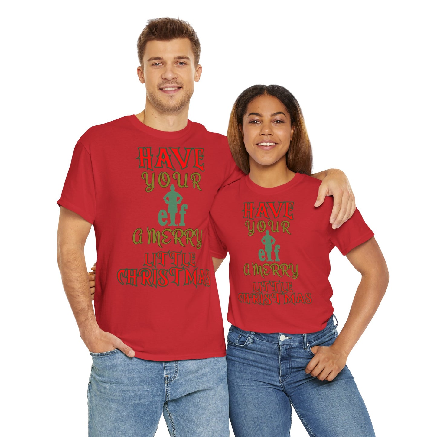 HAVE YOUR ELF A MERRY LITTLE CHRISTMAS Unisex Heavy Cotton Tee