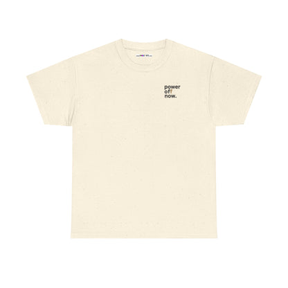 power off now Unisex Heavy Cotton Tee