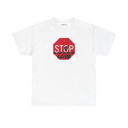 STOP in the name of love Unisex Heavy Cotton Tee