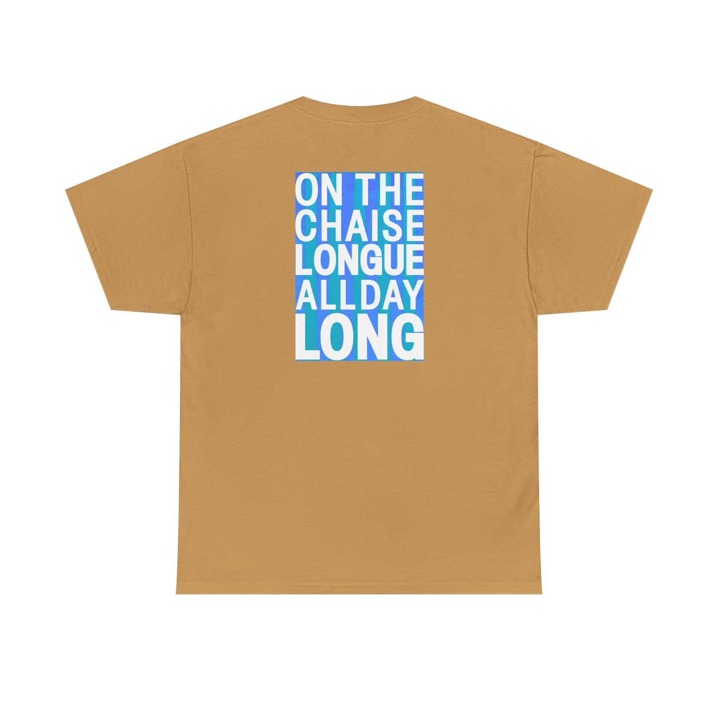 ON THE CHAISE LONGUE ALL DAY LONG Heavy Cotton Tee
