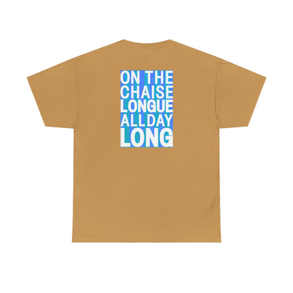 ON THE CHAISE LONGUE ALL DAY LONG Heavy Cotton Tee