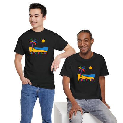 BEACH, PLEASE! Unisex Heavy Cotton Tee