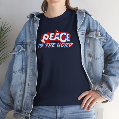 PEACE IS THE WORD Unisex Heavy Cotton Tee