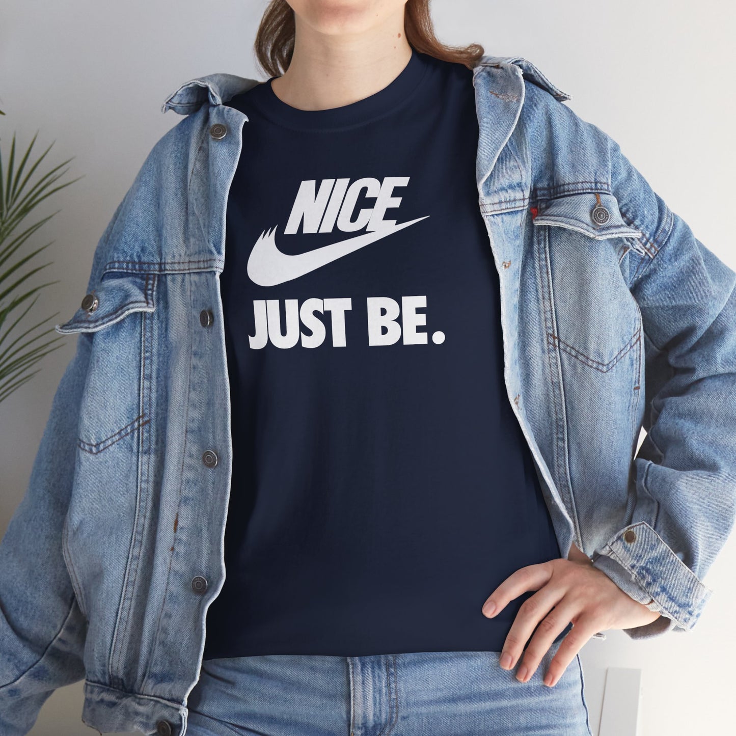 NICE... JUST BE. Unisex Heavy Cotton Tee