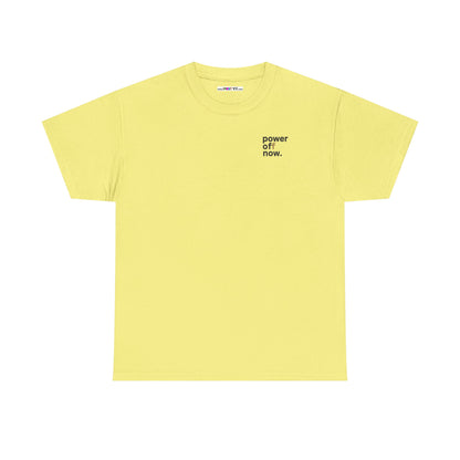 power off now Unisex Heavy Cotton Tee