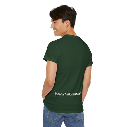TooMuchInformation TMI Unisex Heavy Cotton Tee