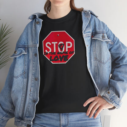 STOP in the name of love Unisex Heavy Cotton Tee