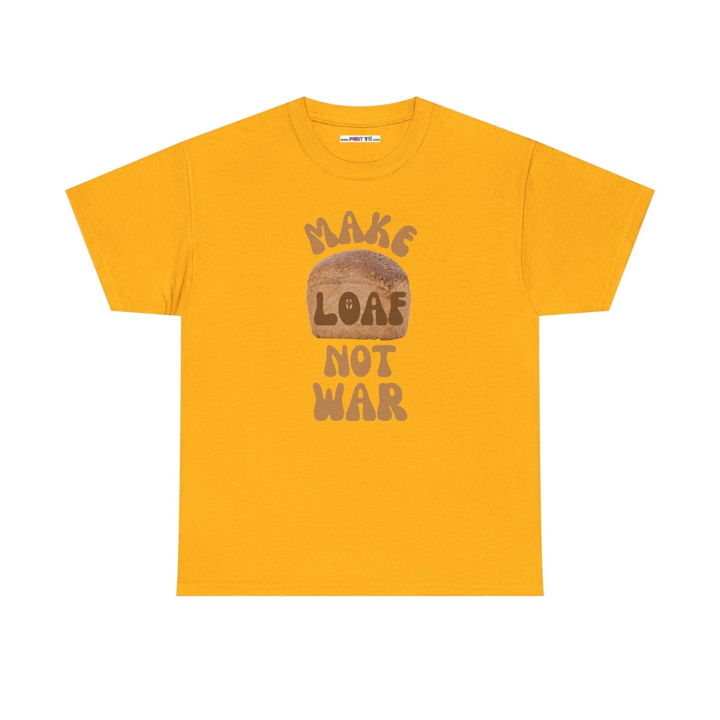 MAKE LOAF NOT WAR Unisex Heavy Cotton Tee