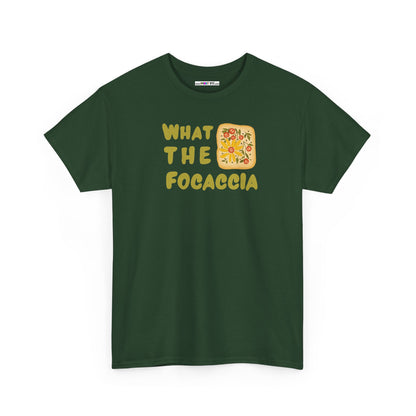 WHAT THE FOCACCIA Unisex Heavy Cotton Tee