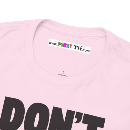 DON'T HYPE THE BELIEF Unisex Heavy Cotton Tee