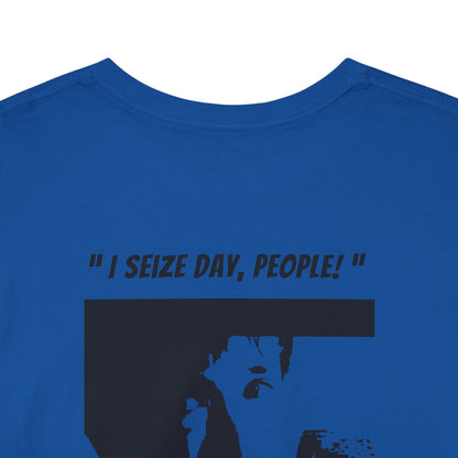 CARPE DIEM "I SEIZE DAY, PEOPLE" Unisex Heavy Cotton Tee
