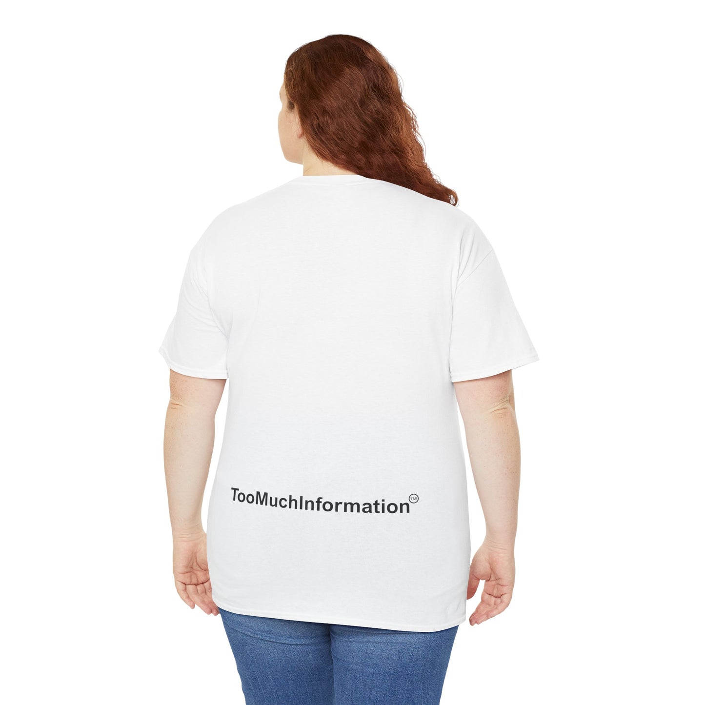 TooMuchInformation TMI Unisex Heavy Cotton Tee