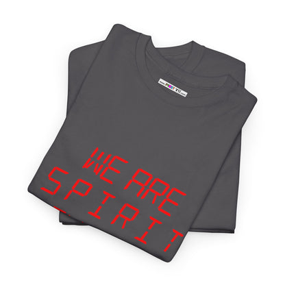 WE ARE SPIRIT IN THE MATERIAL WORLD Unisex Softstyle 100% Cotton T-Shirt