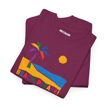 BEACH, PLEASE! Unisex Heavy Cotton Tee