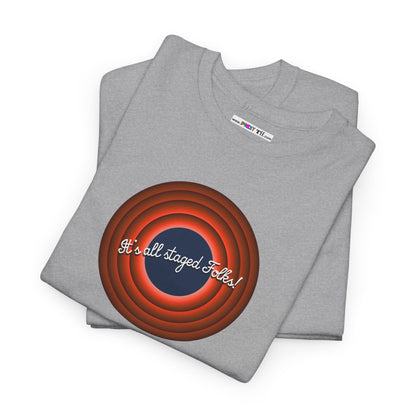 It's all staged Folks! Unisex Heavy Cotton Tee