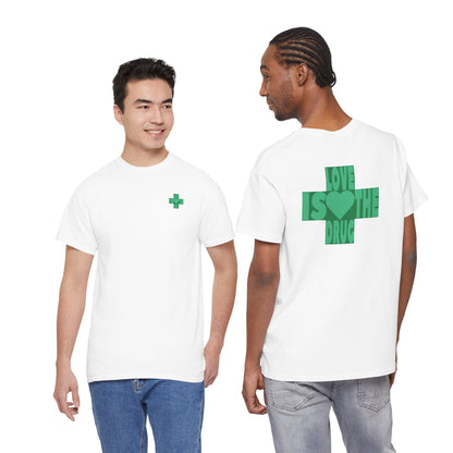 LOVE IS THE DRUG Unisex Heavy Cotton Tee