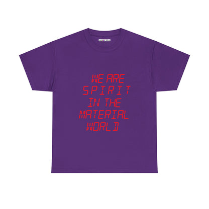WE ARE SPIRIT IN THE MATERIAL WORLD Unisex Softstyle 100% Cotton T-Shirt