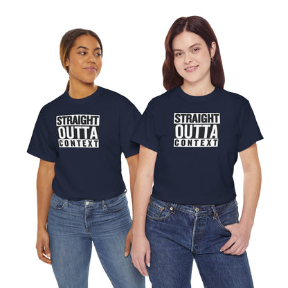 STRAIGHT OUTTA CONTEXT Unisex Heavy Cotton Tee