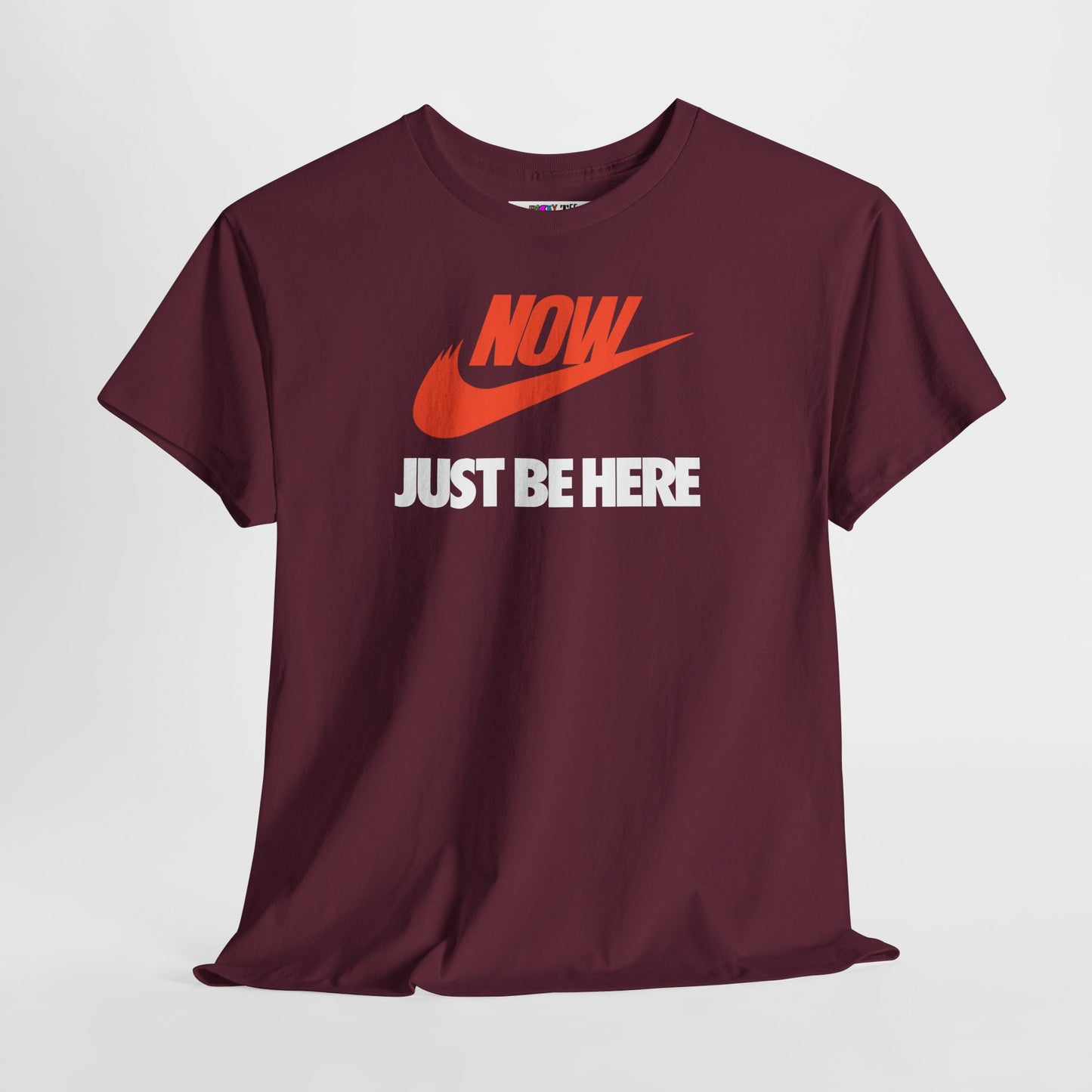 NOW JUST BE HERE Unisex Heavy Cotton Tee