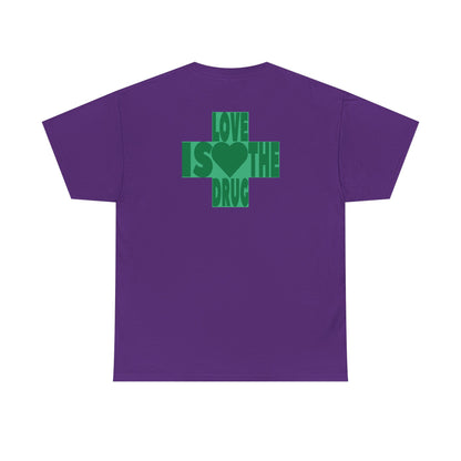LOVE IS THE DRUG Unisex Heavy Cotton Tee